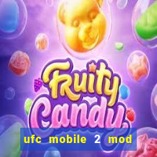 ufc mobile 2 mod apk unlimited money and gems